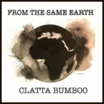 Clatta Bumboo – From The Same Earth