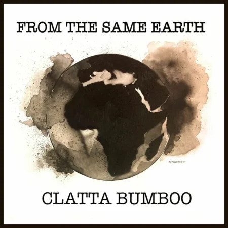 Clatta Bumboo - From The Same Earth