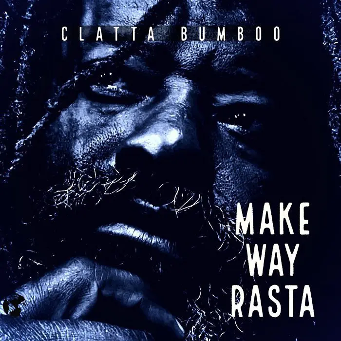 Clatta Bumboo - Make Way Rasta Album
