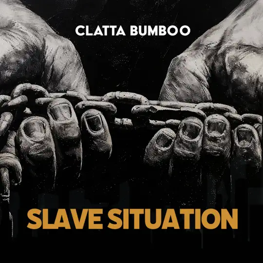 Clatta Bumboo - Slave Situation