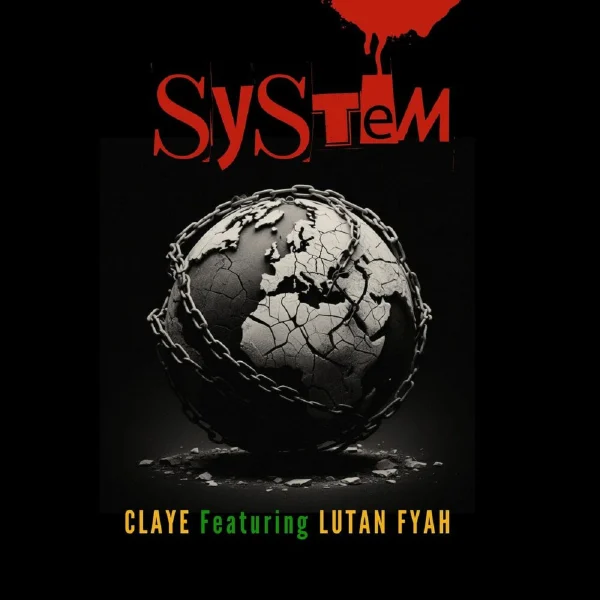 Claye Ft. Lutan Fyah - System