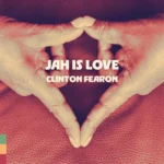 Clinton Fearon – Jah Is Love