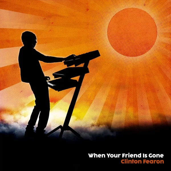 Clinton Fearon - When Your Friend Is Gone