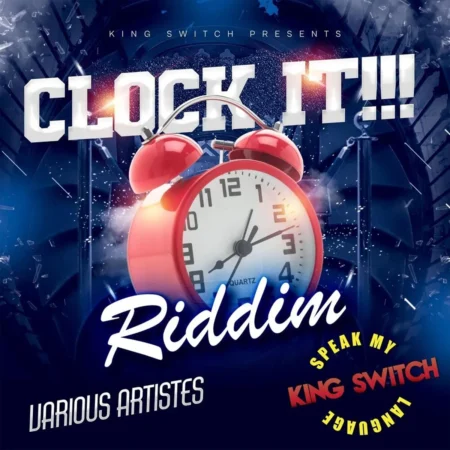 Clock It Riddim - King Switch Records