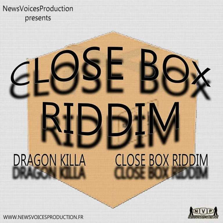 Close Box Riddim - Dragon Killa & Newsvoicesproduction