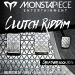 Clutch Riddim – Monstapiece Entertainment