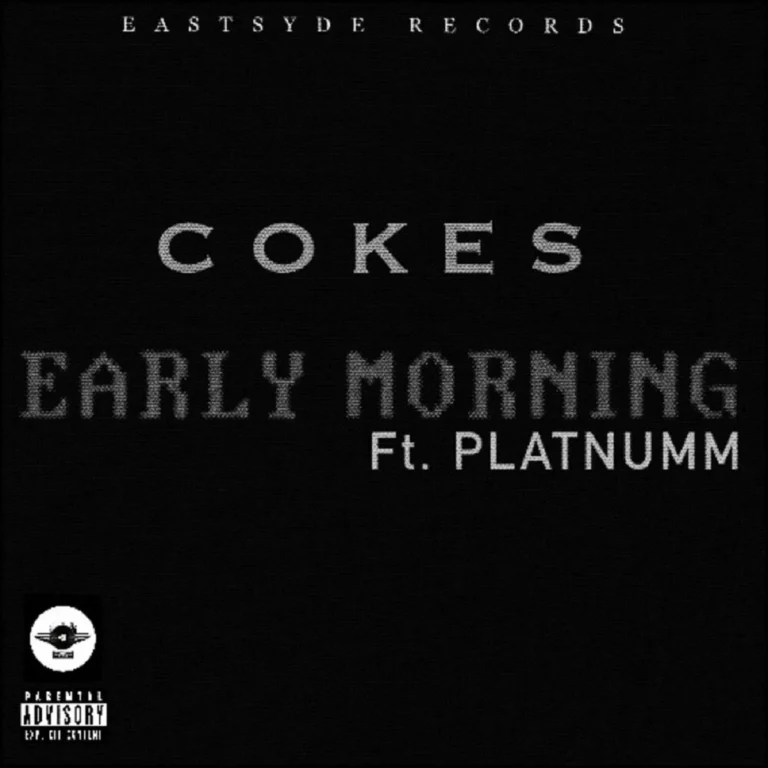 Cokes Ft. Platnumm – Early Morning Cokes Ft. Platnumm - Early Morning