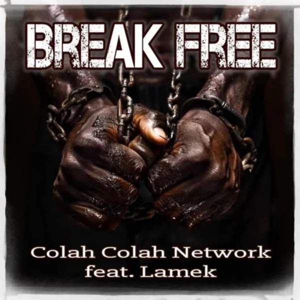 Colah Colah Ft. Lamek - Break Free