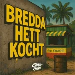 Collie Herb Ft. Swashii – Bredda Hett Kocht