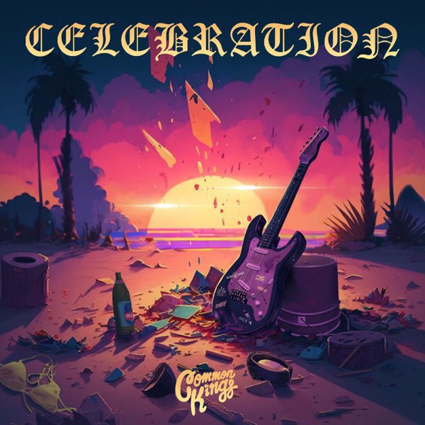 Common Kings - Celebration Album