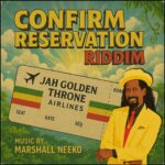 Confirm Reservation Riddim – Jah Golden Throne Records