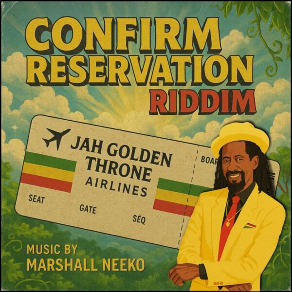 Confirm Reservation Riddim – Jah Golden Throne Records Confirm Reservation Riddim - Jah Golden Throne Records
