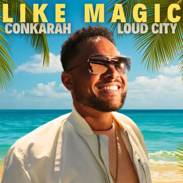 Conkarah & Loudcity - Like Magic