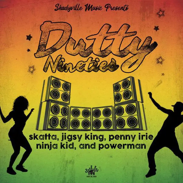 cordel 'skatta' burrell, jigsy king, penny irie, ninja kid & powerman - dutty nineties