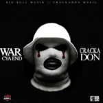 Cracka Don – War Cya End