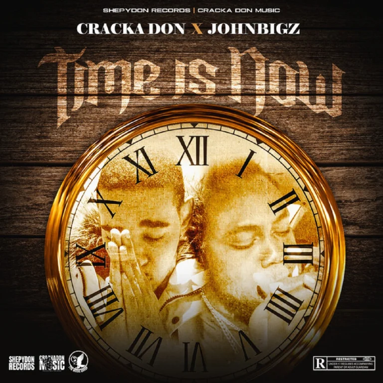 Cracka Don X John Bigz - Time Is Now