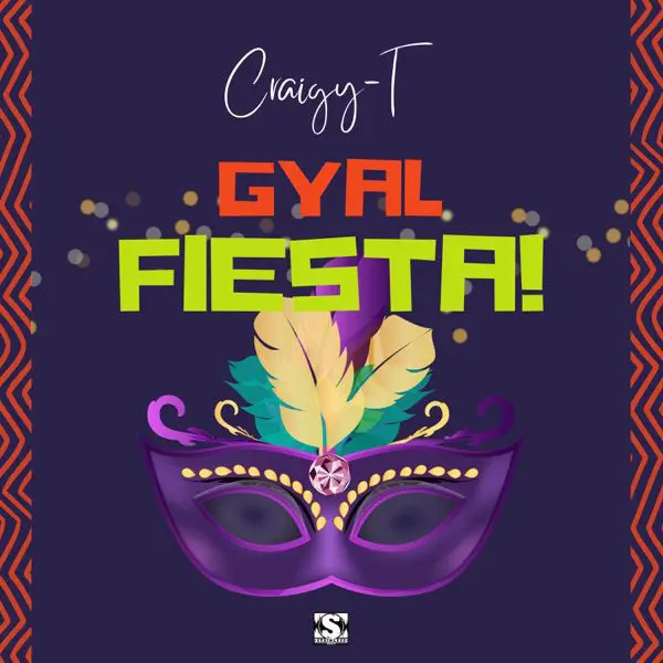 craigy-t - gyal fiesta!