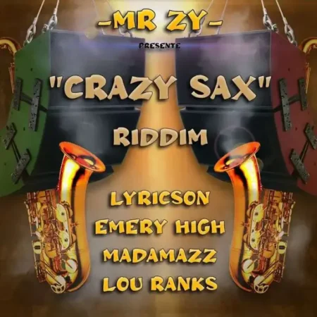 Crazy Sax Riddim – Mr Zy Crazy Sax Riddim - Mr Zy