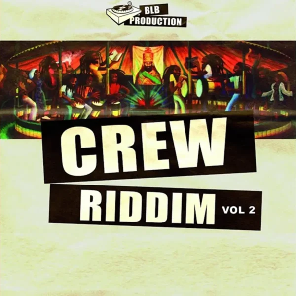 Crew Riddim Vol. 2 - Blb Production