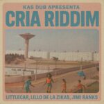 Cria Riddim – Kas Dub Sound System