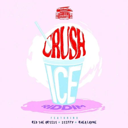 Crush Ice Riddim - Green Shanti Productions
