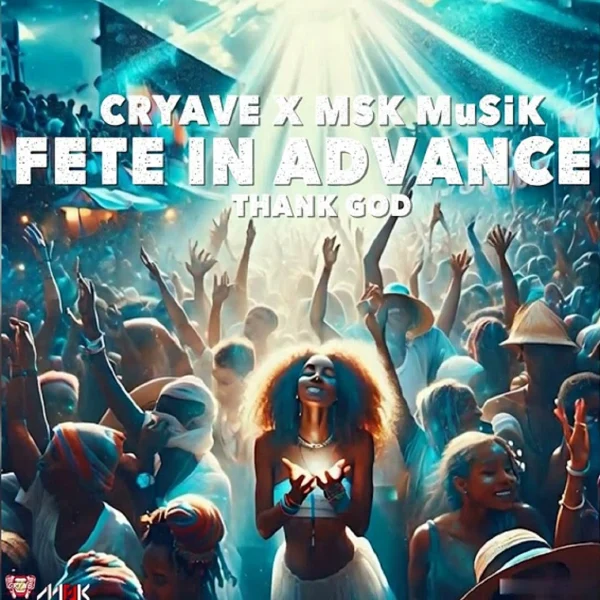 Cryave X Msk Musik - Fete In Advance