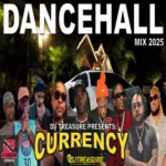 Currency Dancehall Mix – Dj Treasure