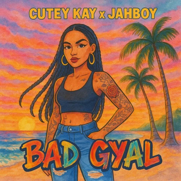 Cutey Kay X Jahboy - Bad Gyal