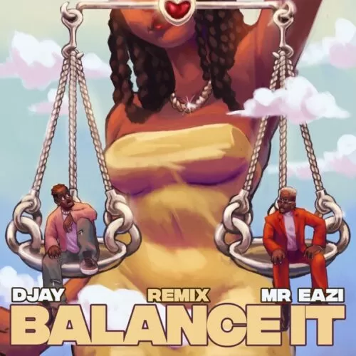 d jay & mr eazi - balance it (remix)