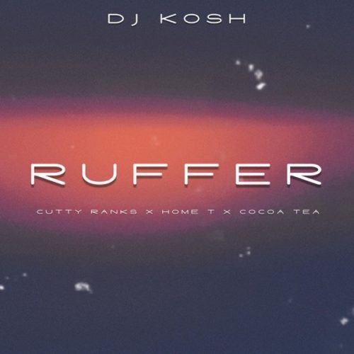 DJ-Kosh-Cutty-Ranks-Home-T-Cocoa-Tea-Ruffer