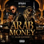 DJ Lub’s x Stylo G – Arab Money (Salam Aleykoum)