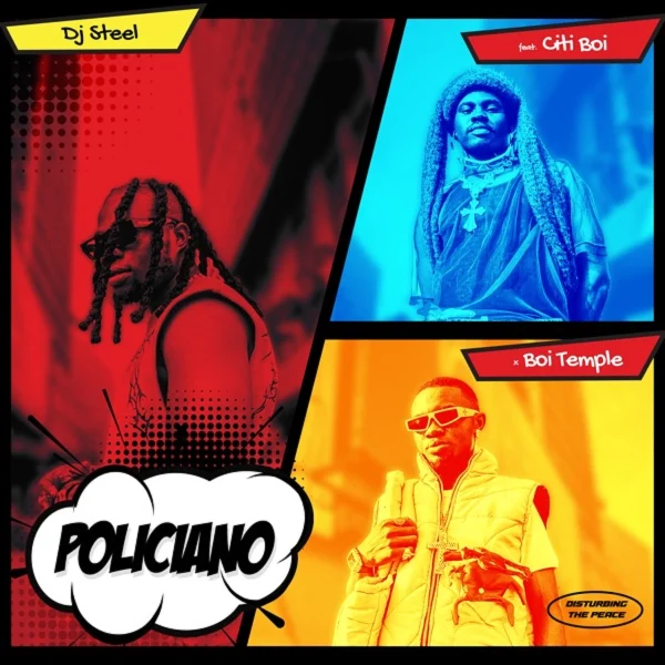 Dj Steel Ft. Citiboi & Boi Temple - Policiano