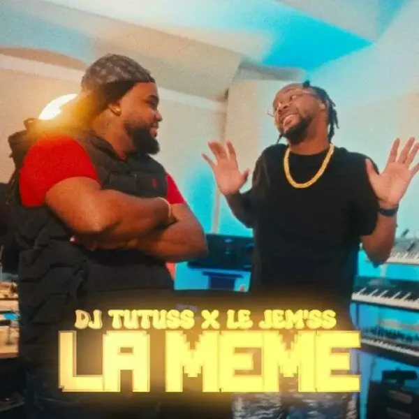 Dj Tutuss X Le Jem’ss - La Meme