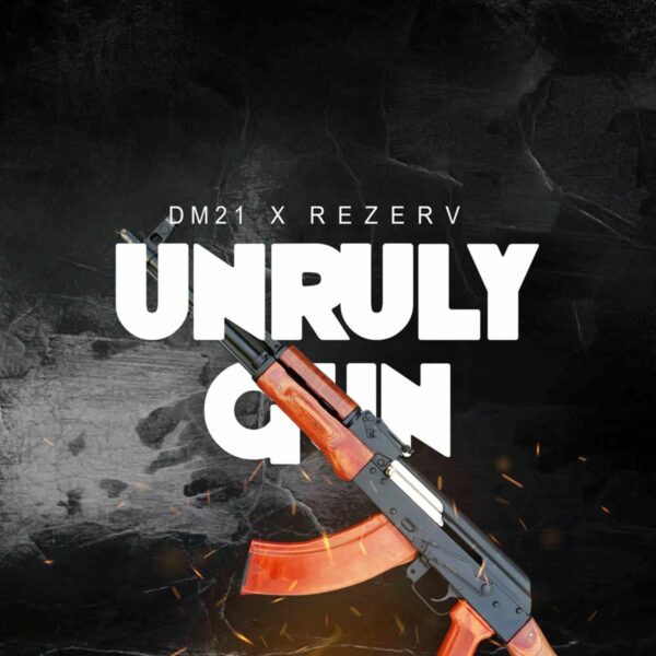 DM21 x Rezerv – Unruly Gun Dm21 X Rezerv - Unruly Gun