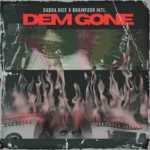 Dadda Dice x Brainfood Intl. – Dem Gone