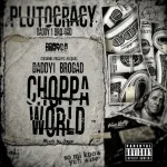 Daddy1 – Choppa World
