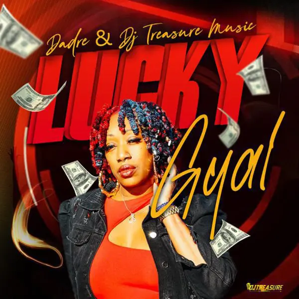 dadre & dj treasure music - lucky gyal