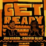 Dahvid Slur Ft. Jah Heard – Get Ready