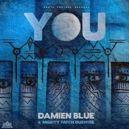 damien blue - mighty patch dubwise - you