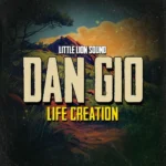 Dan Gio & Little Lion Sound – Life Creation