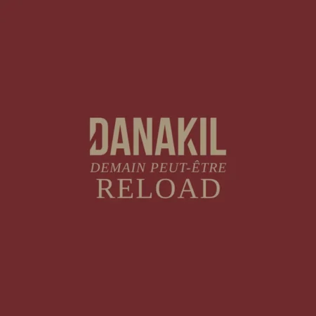 Danakil - Demain Peut Être (reload) Album