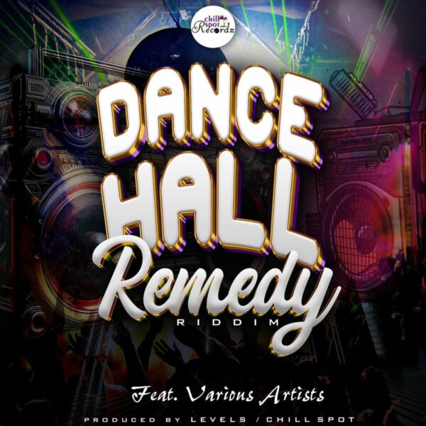 DanceHall Remedy Riddim – Chillspot Records Dancehall Remedy Riddim - Chillspot Records
