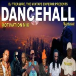 Dancehall Mativation Mixtape by DJ Treasure