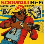 Dancehall Vibes Part II – Soowali Hi-fi