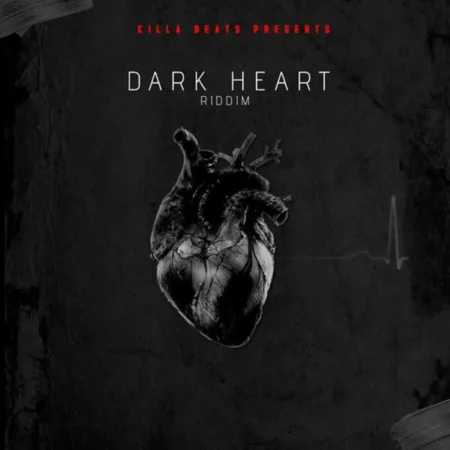 Dark Heart Riddim – Killa Beatz Dark Heart Riddim - Killa Beatz