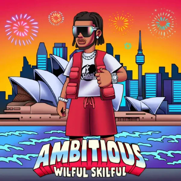 Dasvibes & Wilful Skilful - Ambitious