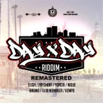 Day X Day Riddim (Remastered) – 17th Street Productions