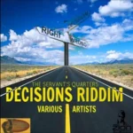 Decisions Riddim – Jah Servant Productions