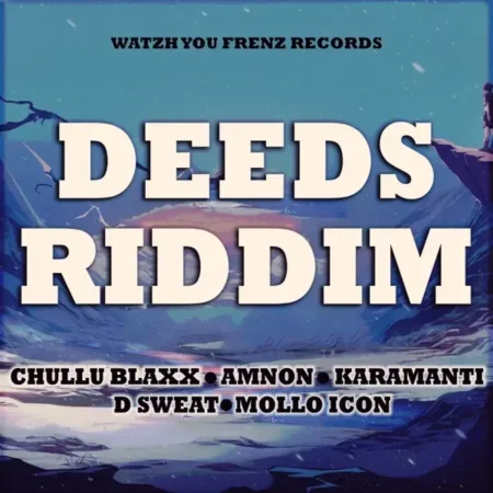 Deeds Riddim – Watzh You Frenz Records Deeds Riddim - Watzh You Frenz Records