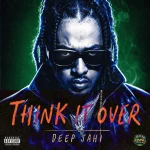 Deep Jahi – Think It Over